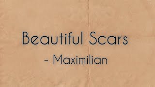 Beautiful scars - Maximilian (lyrics)