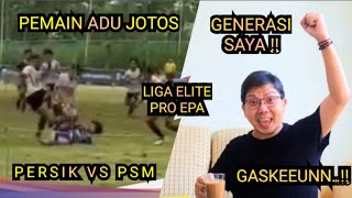 TERBARU PEMAIN ELIT PRO ADU KUNFU (PERSIK U-20 VS PSM U-20) "calon penerus timnas masa depan"?