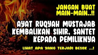 Jangan Main Main !! Ruqyah Mengembalikan Sihir Santet Kepada Orang Zalim