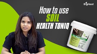 Soil Health Toniq: Feeding your Soil for Plentiful Harvests