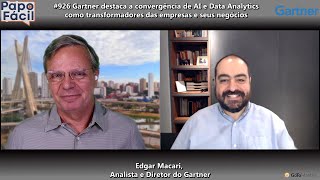 #926 Gartner destaca a convergência de AI e Data Analytics, transformadores das empresas e negócios