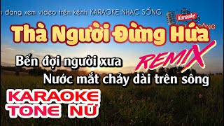 Karaoke Thà Người Đừng Hứa Remix | Tone Nữ | Karaoke Nhạc Sống Sóc Trăng