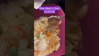 One Meal a Day… 11/19/24 #food #yummy #chicken