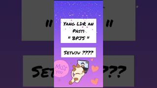 Yang LDR an pasti ngerti "BPJS' yang satu ini. Setuju???? 😂🥰 #lucu #lucu_ngakak #ngakak #ngakakkocak