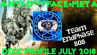 Anti-D***Face-Meta Deck Profile July 2018 by Josh Ellamar