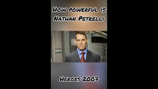 How Powerful is Nathan Petrelli? (Heroes 2007)