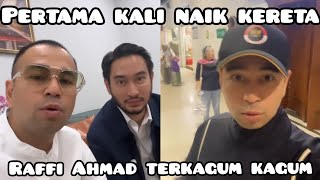 PERTAMA KALI NAIK KERETA RAFFI AHMAD KAGUM