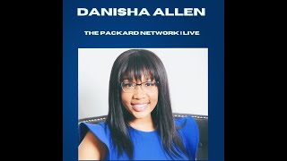 Danisha Allen, Special Guest on The Packard Network | LIVE