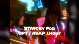 𝑺𝑻𝑨𝒀𝑪 GPT, ASAP 시티팝 버전 1시간 듣기 | 𝑪𝒊𝒕𝒚 𝑷𝒐𝒑