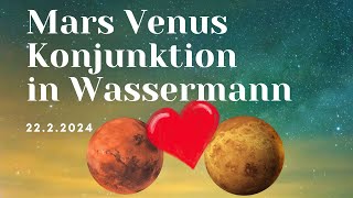 Neue Mitmenschlichkeit in der neuen Zeit - Mars Konjunktion Venus in Wassermann