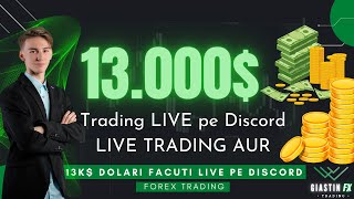 13.000$ FACUTI LIVE TRADING AUR/GOLD pe Discord | Forex Trading Institutional