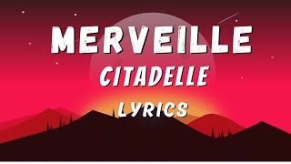 Merveille -  CITADELLE (lyrics / parole officiels )@Merveille18_