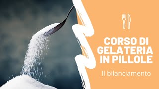 Corso di gelateria in pillole - Il bilanciamento del gelato