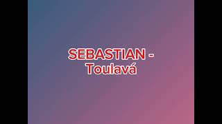 Sebastian - Toulavá - text