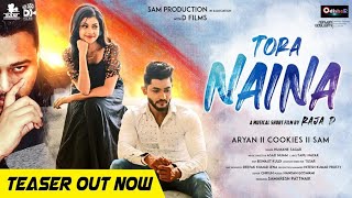 Tora Naina ¦ Teaser |Music Video| Cookies, Aryan| SAM | Humane Sagar ¦ Asad Nizam ¦ Raja D ¦ Dfilms