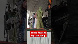 Bunda fauzana lagi cek song