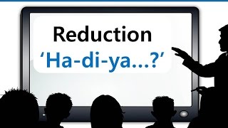 American English pronunciation practice:  'Ha-di-ya...?'