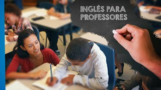 Capacitação de professores da rede pública no ensino de inglês a crianças.