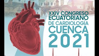 XXIV CONGRESO ECUATORIANO DE CARDIOLOGÍA Y JORNADAS INTERNACIONALES DE FALLA CARDÍACA. Parte 10