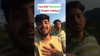 Self obsessed peoples😂 #shorts #funnyvideos