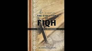 Dr. Bilal Philips - The Evolution of Fiqh 17