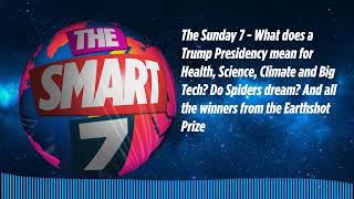 The Sunday 7 - What does a Trump Presidency mean for Health, Science, Climate and Big Tech? Do...