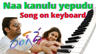 Naa kanulu yepudu song on keyboard|Rang de telugu movie song | Naa kanulu yepudu song lyrics.