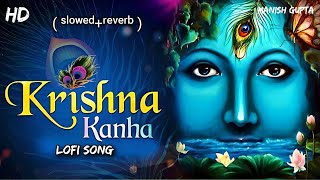 Krishn kanha - Lofi Song Slowed & Reverb