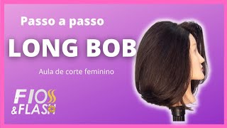 LONG BOB / passo a passo, com teoria e prática