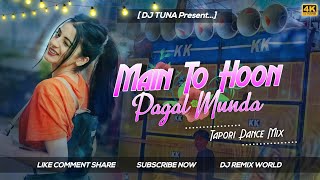 New Year SPL Main To Hoon Pagal Munda Tapori Dance Mix DJ Tuna Exclusive