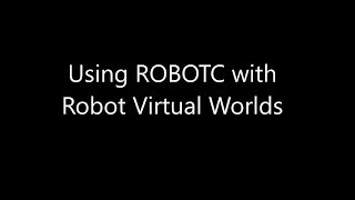 Using ROBOTC with Robot Virtual Worlds