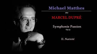 MARCEL DUPRÉ-SYMPHONIE PASSION Op.23-II.Nativité-played by MICHAEL MATTHES