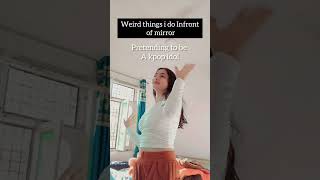 weird things i do infront of mirror😅😂🤭#relatablestuff #fypシviral