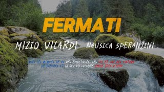 Fermati - Mizio Vilardi (con Nausica Speranzini e i bambini di Bìevres - Francia 🇫🇷)