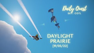 [19/05/22] Daily Quests | 🌄 Daylight Prairie 🌄 | Sky: COTL