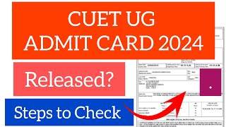 CUET UG 2024 Admit Card | How To Check CUET Admit Card 2024