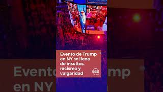 Evento de Trump en NY se llena de insultos, racismo y vulgaridad