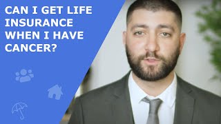 Can I Get Life Insurance When I Have Cancer? - Life Insurance Explained