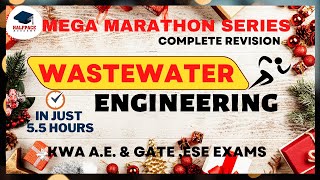 MEGA MARATHON SERIES WASTEWATER ENGINEERING COMPLETE REVISION IN JUST 5.5 HOURS|| FREE KWA COURSE!!