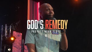 GOD'S REMEDY || PROPHET NOAH FLOYD