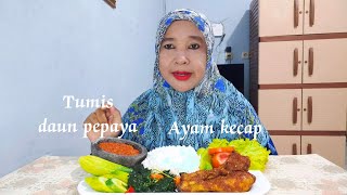 Mukbang ayam kecap.tumis daun pepaya‼️dan tak lupa sambel 🔥 dan lalapan mentah rasa nya mantul