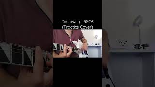 Castaway-5SOS (Practice Cover) #5secondsofsummer#5sos#castaway#guitar#cover#foryou#music#parati#rock