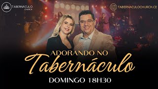 CULTO ADORANDO NO TABERNÁCULO - 18H30 - 08/10/2023 - DOMINGO