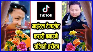 Tiktok new trend capcut Template || kasari tiktok ma viral bhayeko effect video banaune tarika