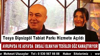 Tosya Dipsizgöl Tabiat Parkı Hizmete Açıldı.