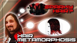 Hair Metamorphosis - Sparky hair?