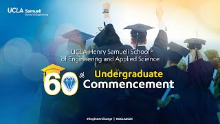 UCLA Samueli School of Engineering Undergraduate Commencement 2024