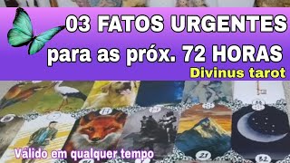 03 FATOS URGENTES que vão acontecer pra você nas próximas 72 horas