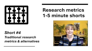 Research metrics 4 - Traditional research metrics & alternatives