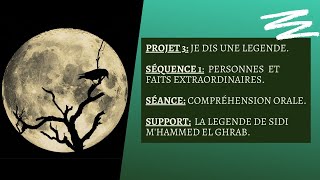 2AM- projet 3- séquence 1- compréhension oral- La Légende de Sidi M'hammed El Ghrab.